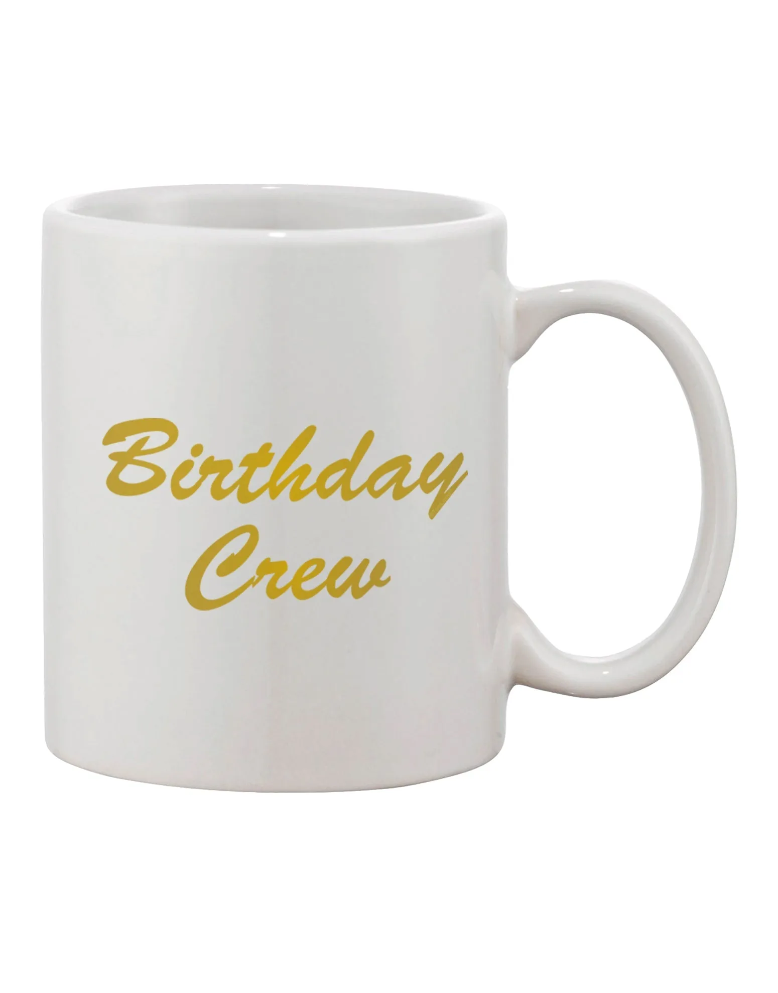 11 oz Birthday Crew Text Printed Coffee Mug - Expertly Crafted Drinkware by TooLoud