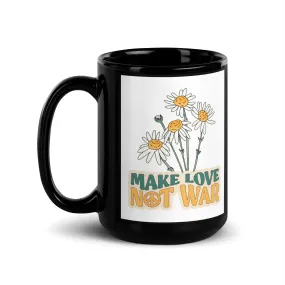 Make Love, Not War 15oz Black Glossy Coffee Mug Cup